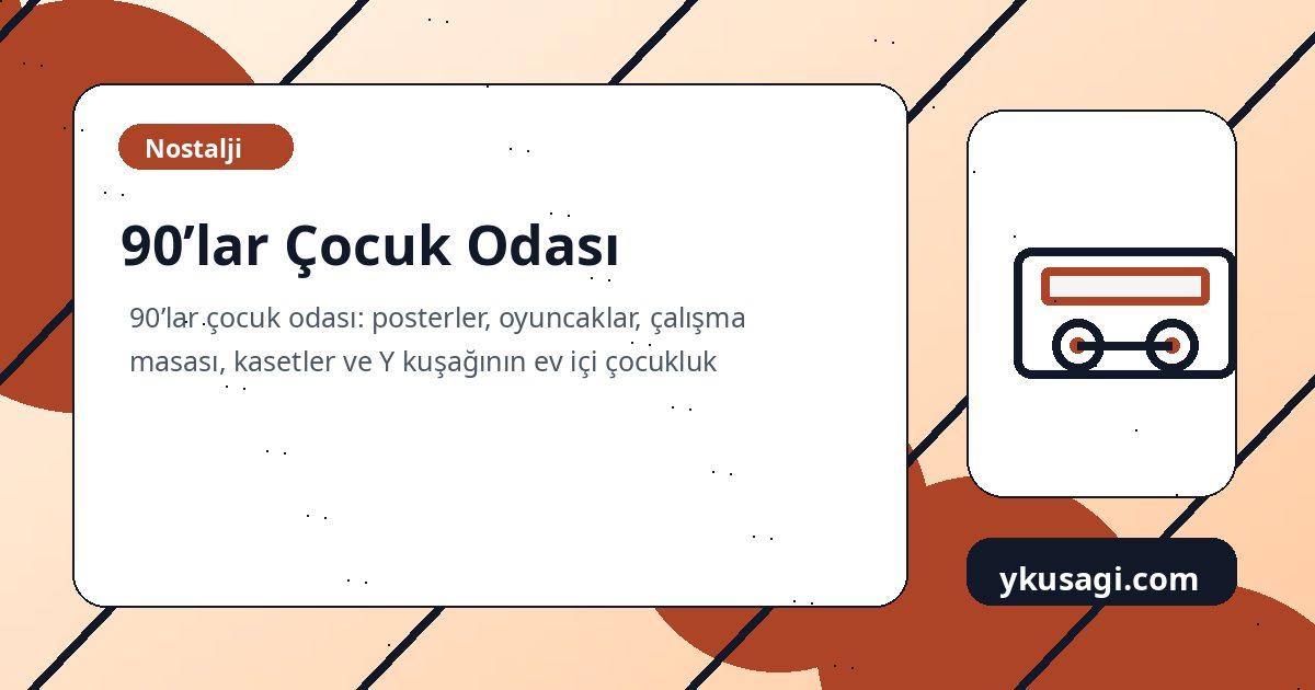 90’lar Çocuk Odası