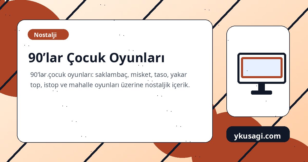 90’lar Çocuk Oyunları
