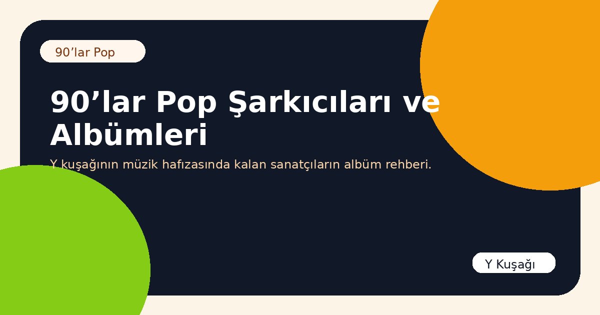 90’lar Pop Şarkıcıları ve Albümleri