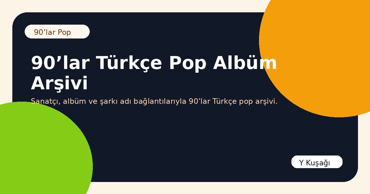 90’lar Türkçe Pop Albüm Arşivi