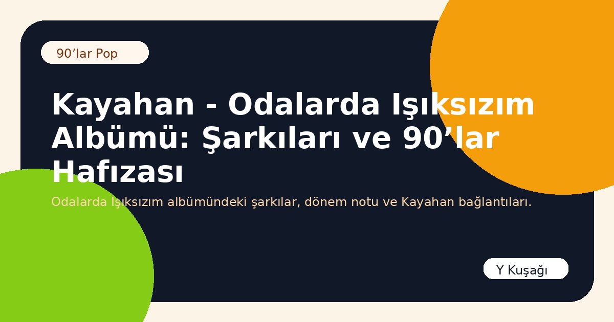 Kayahan - Odalarda Işıksızım Albümü: Şarkıları ve 90’lar Hafızası