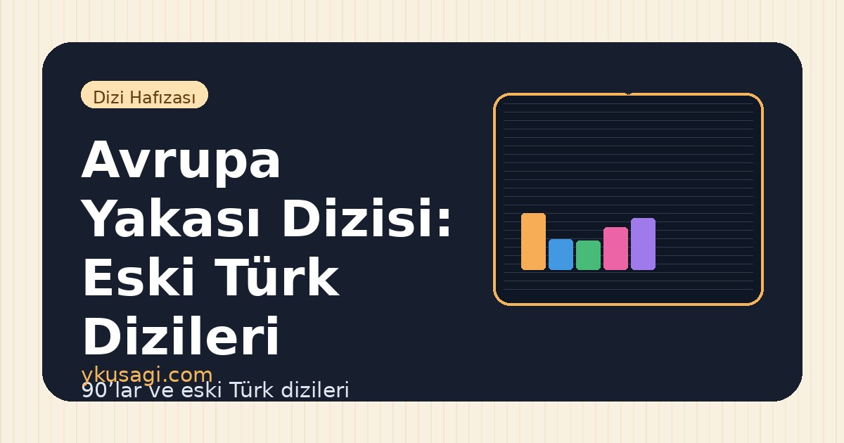 Avrupa Yakası Dizisi: Eski Türk Dizileri Hafızasında Yeri