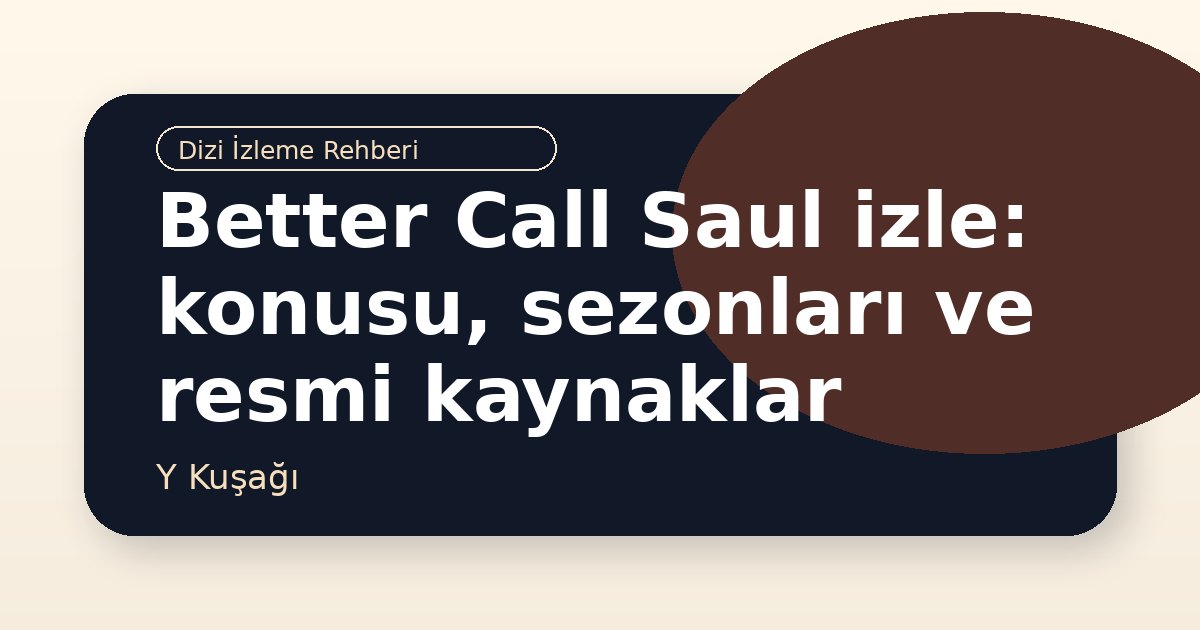 Better Call Saul izle: konusu, sezonları ve resmi kaynaklar