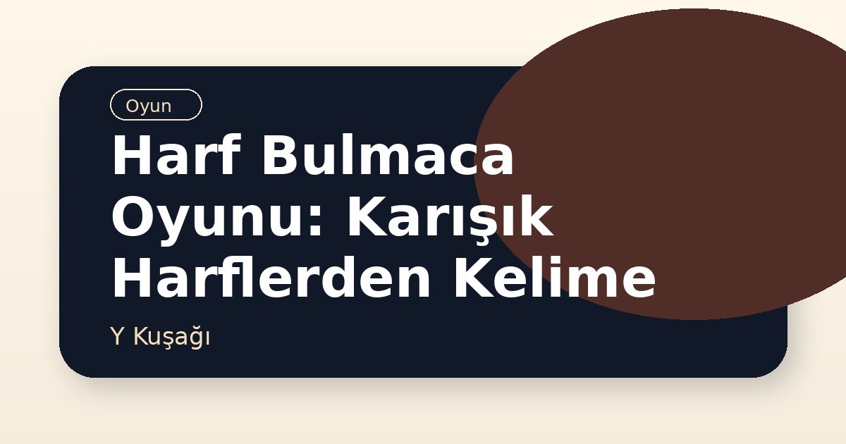 Harf Bulmaca Oyunu: Karışık Harflerden Kelime Bul