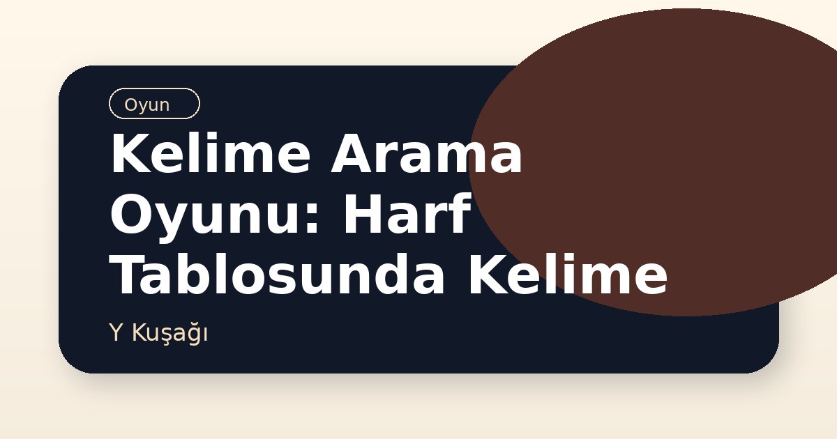 Kelime Arama Oyunu: Harf Tablosunda Kelime Bul