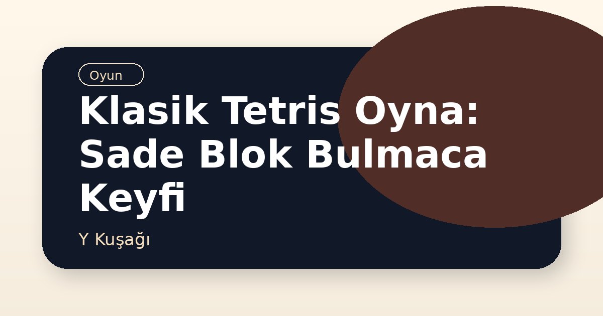 Klasik Tetris Oyna: Sade Blok Bulmaca Keyfi