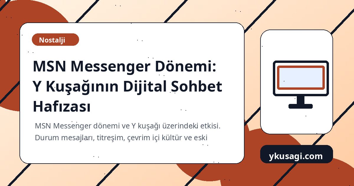 MSN Messenger Dönemi: Y Kuşağının Dijital Sohbet Hafızası