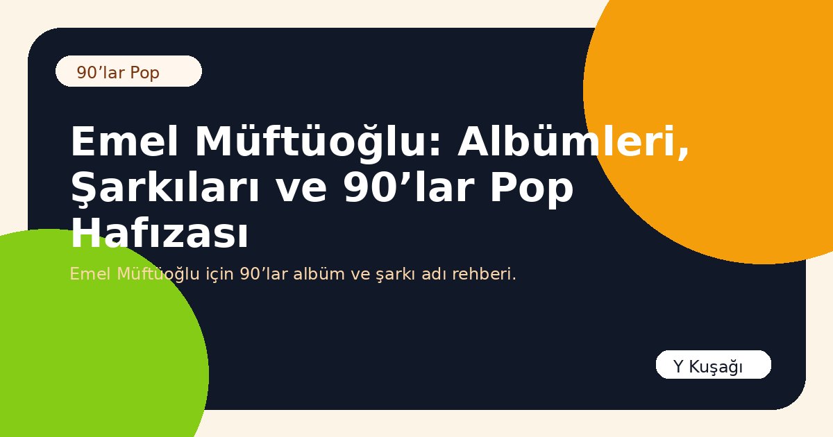 Emel Müftüoğlu: Albümleri, Şarkıları ve 90’lar Pop Hafızası