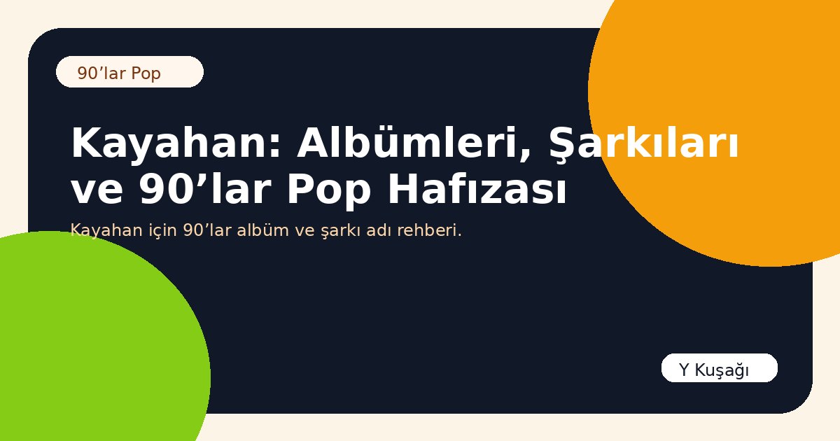 Kayahan: Albümleri, Şarkıları ve 90’lar Pop Hafızası