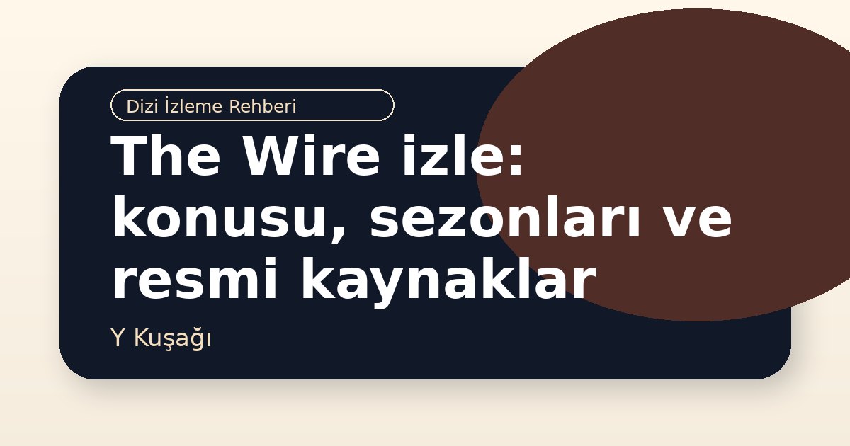 The Wire izle: konusu, sezonları ve resmi kaynaklar