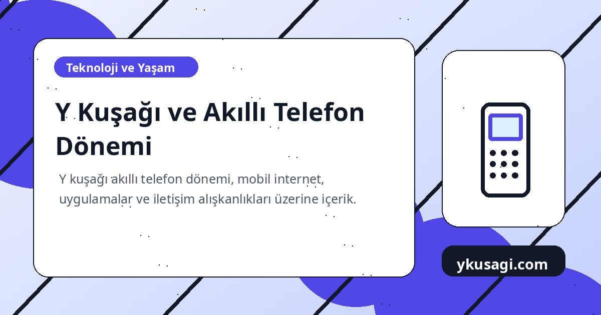 Y Kuşağı ve Akıllı Telefon Dönemi