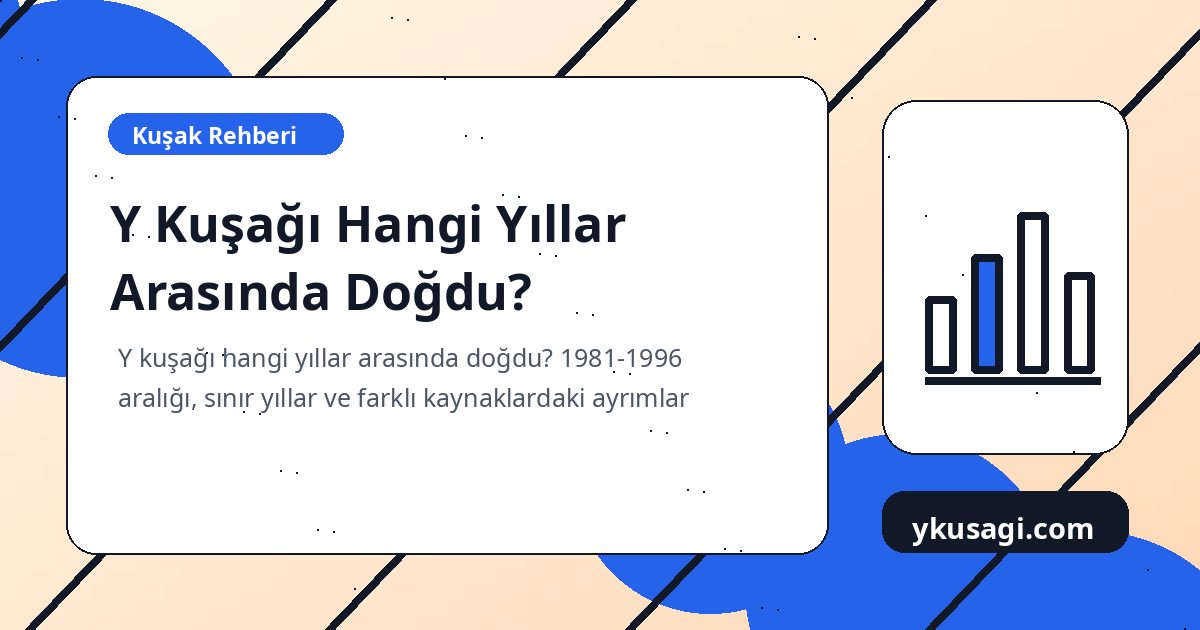Y Kuşağı Hangi Yıllar Arasında Doğdu?