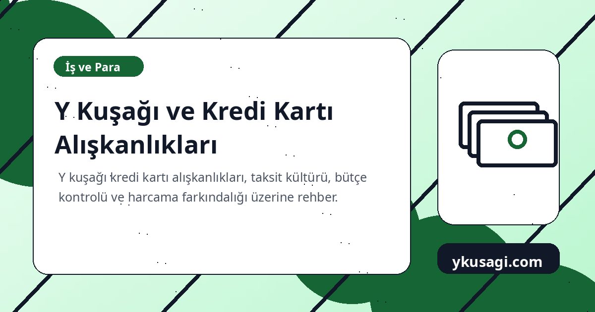 Y Kuşağı ve Kredi Kartı Alışkanlıkları
