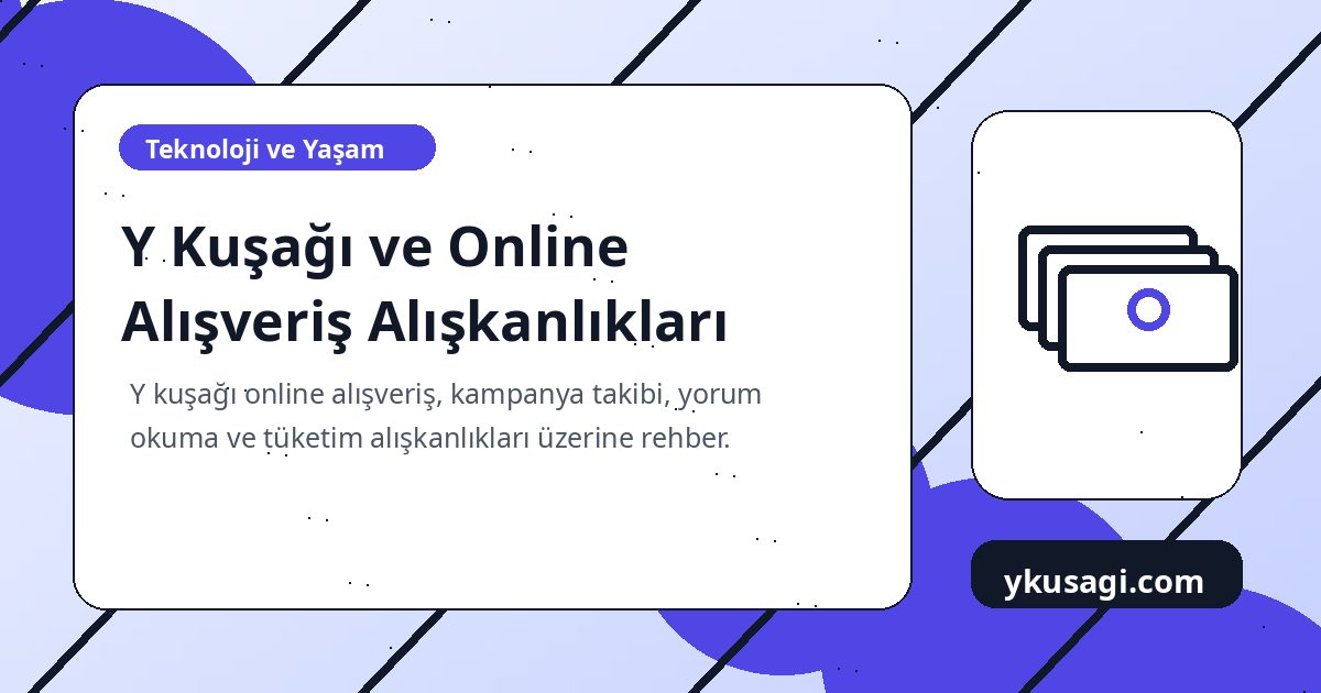Y Kuşağı ve Online Alışveriş Alışkanlıkları