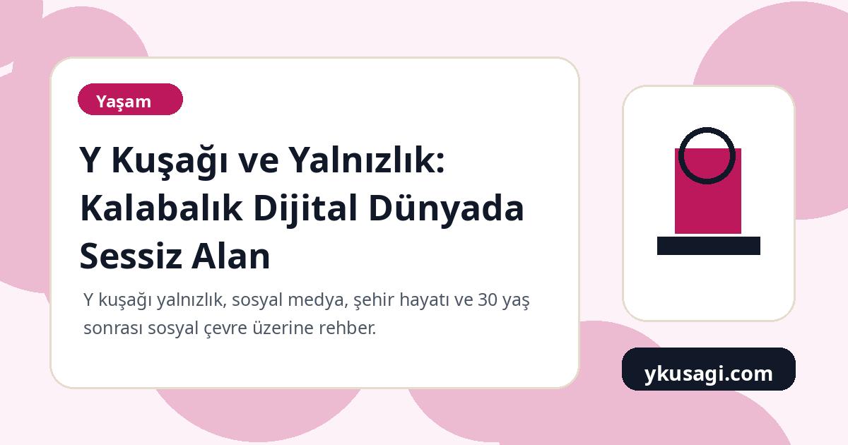 Y Kuşağı ve Yalnızlık: Kalabalık Dijital Dünyada Sessiz Alan
