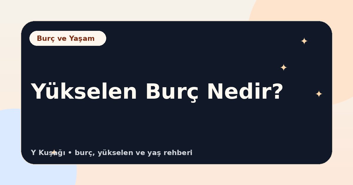 Yükselen Burç Nedir?
