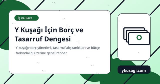 Y Kuşağı İçin Borç ve Tasarruf Dengesi